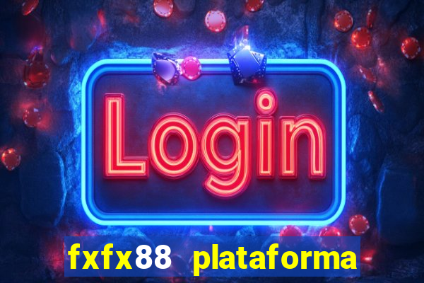 fxfx88 plataforma de jogos